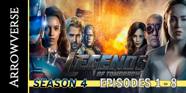 Legends of Tomorrow – Season 4 Episodes 1 – 8 Review – Hogan Reviews